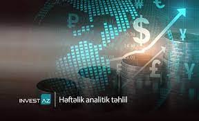 “InvestAZ”dan dünya maliyyə bazarları ilə bağlı həftəlik analiz